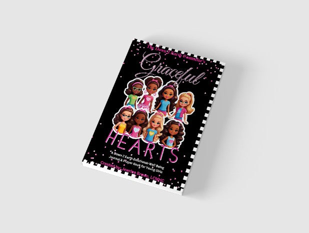 Graceful Hearts: A Down 2 Earth Emotional Well Being Journal and Prayer Book for Young Girls