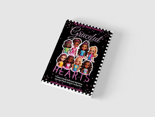 Graceful Hearts: A Down 2 Earth Emotional Well Being Journal and Prayer Book for Young Girls